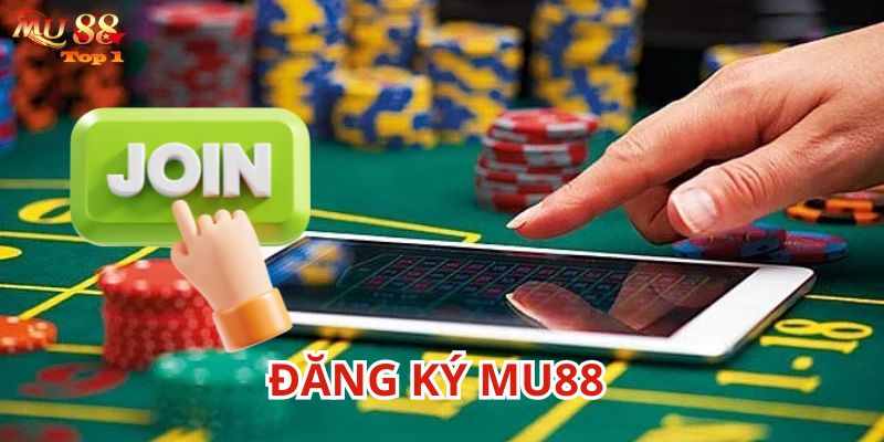 Đăng ký Mu88 dễ dàng nếu đủ điều kiện