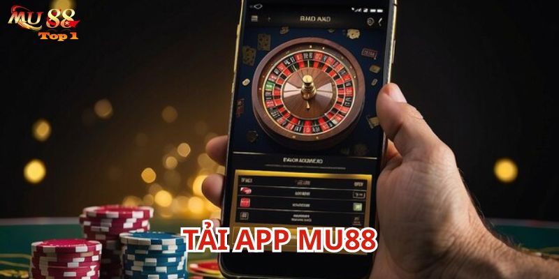 Tải App Mu88 có nhiều ưu điểm